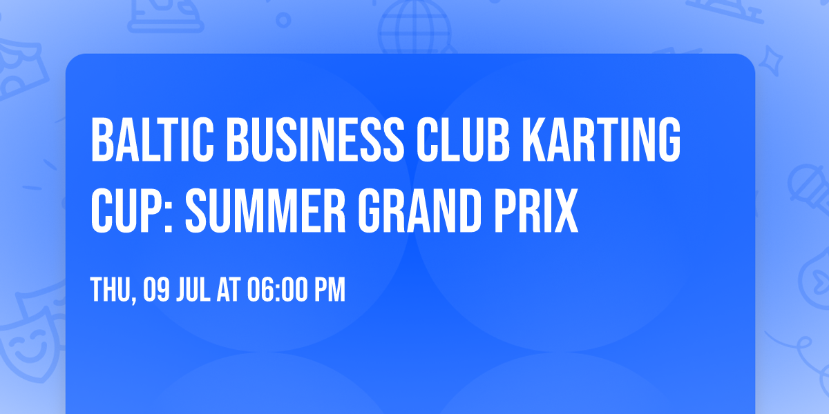 Baltic Business Club Karting Cup: Summer Grand Prix