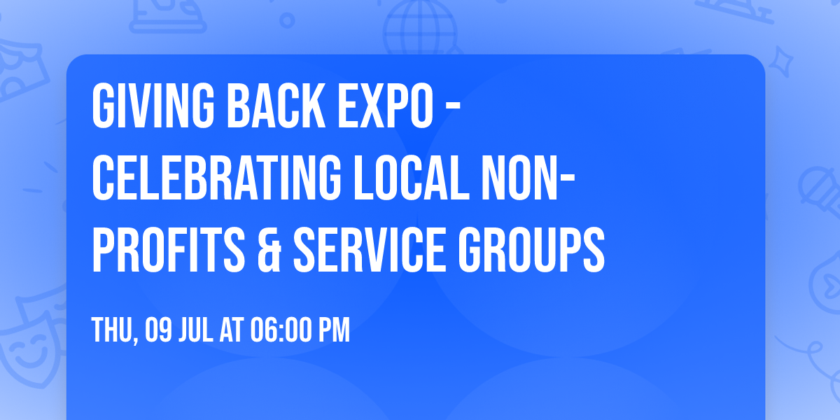 Giving Back Expo - Celebrating Local Non-Profits & Service Groups