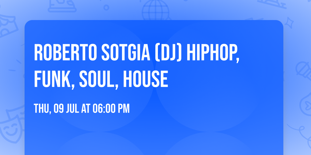 Roberto Sotgia (DJ) HipHop, Funk, Soul, House