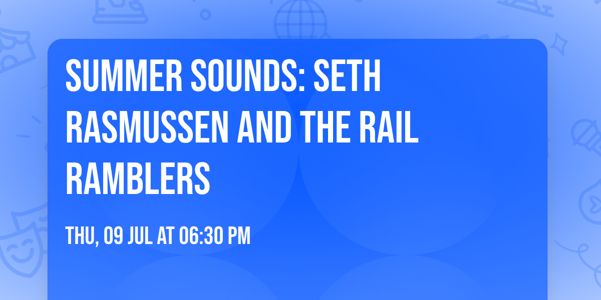 Summer Sounds: Seth Rasmussen and the Rail Ramblers