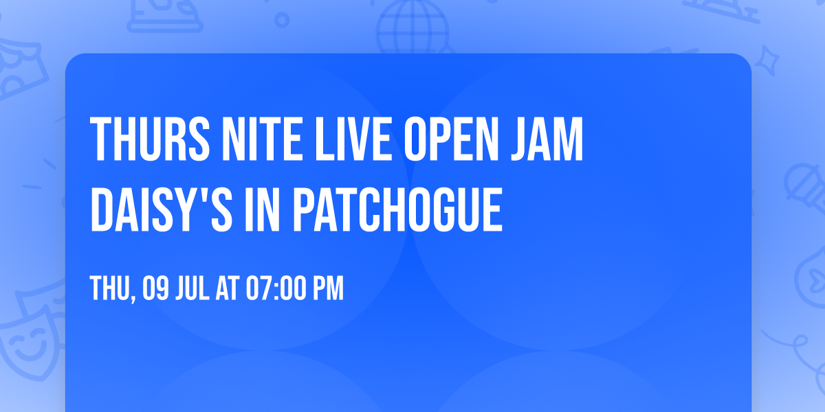 Thurs Nite Live Open Jam Daisy's in Patchogue 