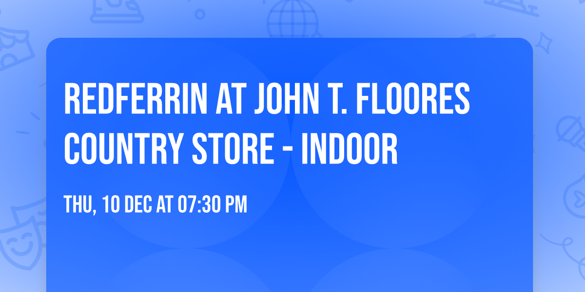 Redferrin at John T. Floores Country Store - Indoor