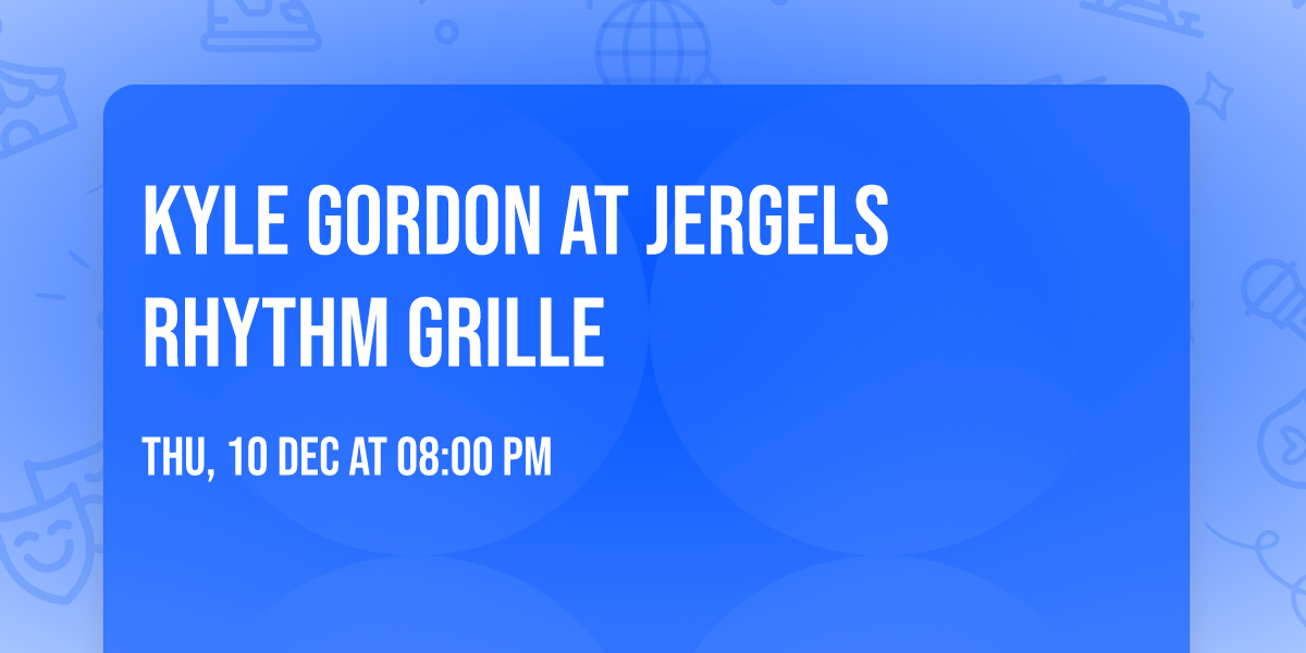 Kyle Gordon at Jergels Rhythm Grille