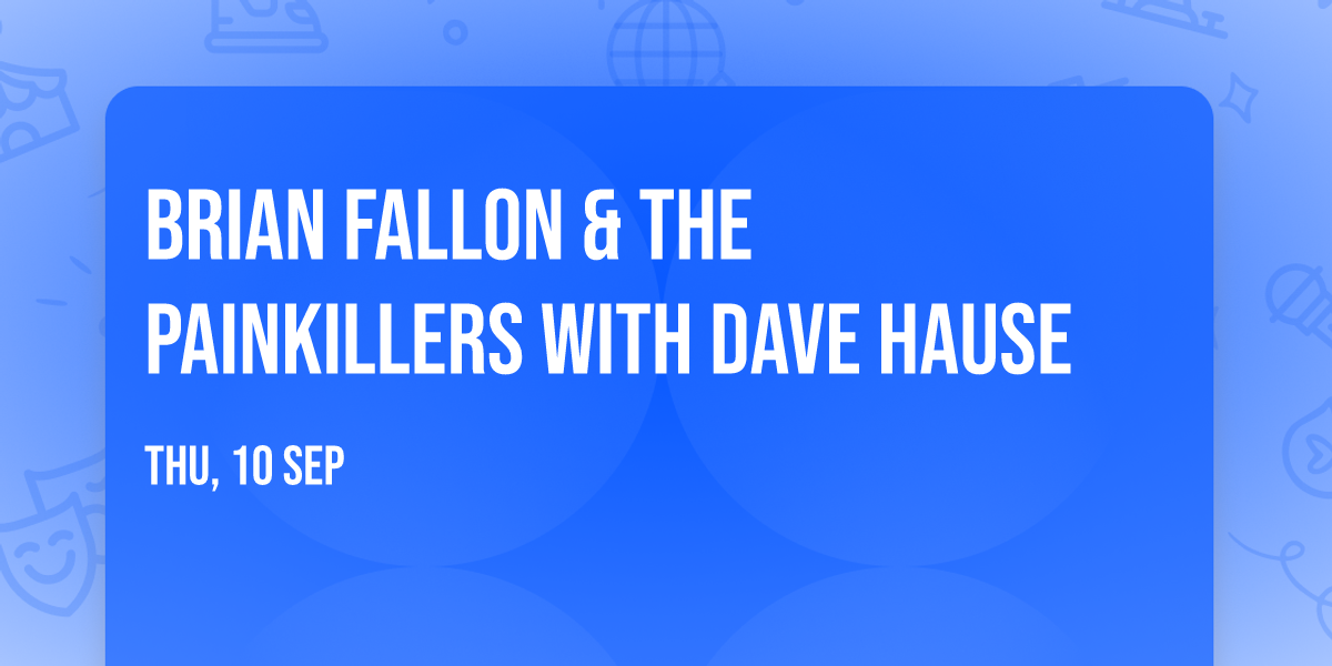 Brian Fallon & The Painkillers with Dave Hause