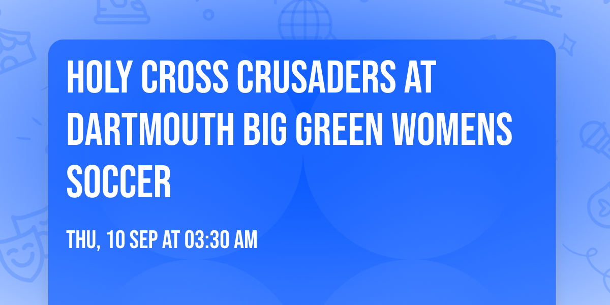 Holy Cross Crusaders at Dartmouth Big Green Womens Soccer