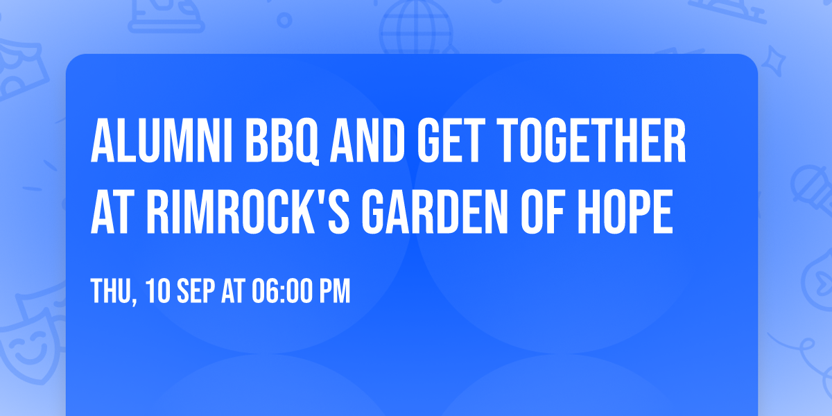 Alumni BBQ and get together at Rimrock's Garden of Hope 