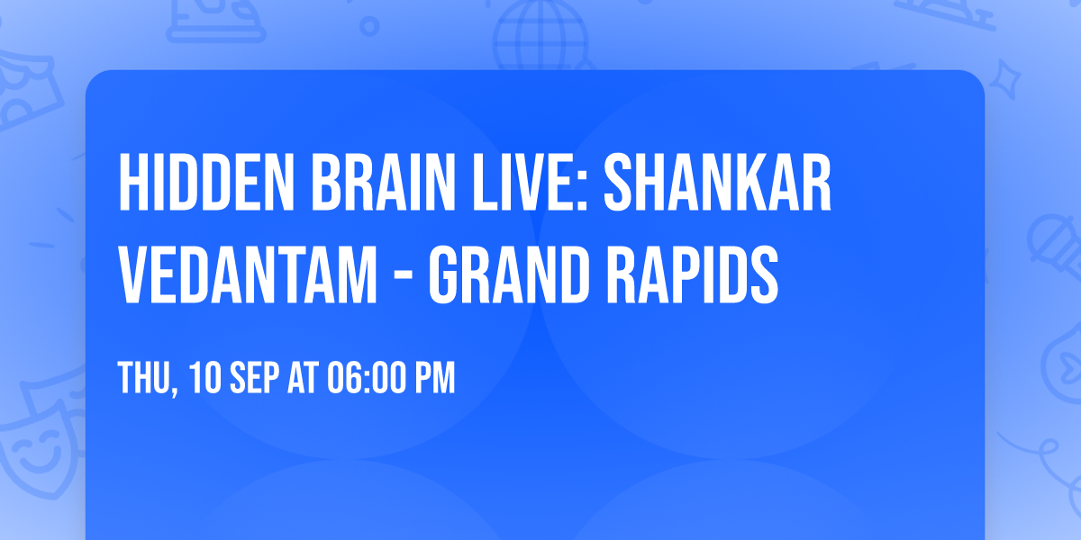 Hidden Brain Live: Shankar Vedantam - Grand Rapids
