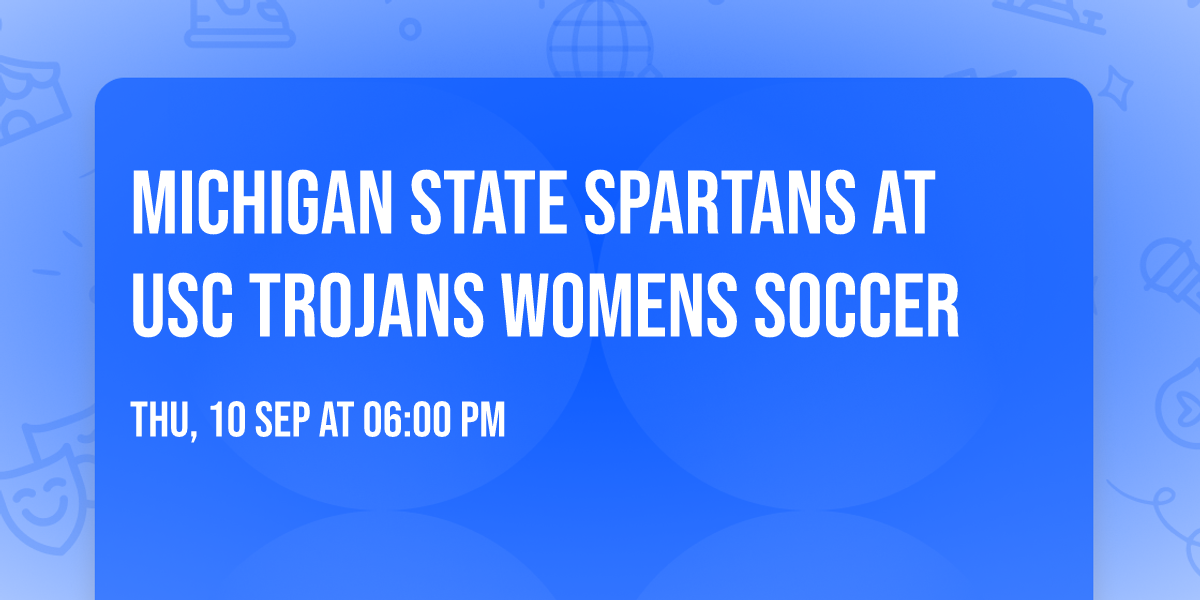 Michigan State Spartans at USC Trojans Womens Soccer