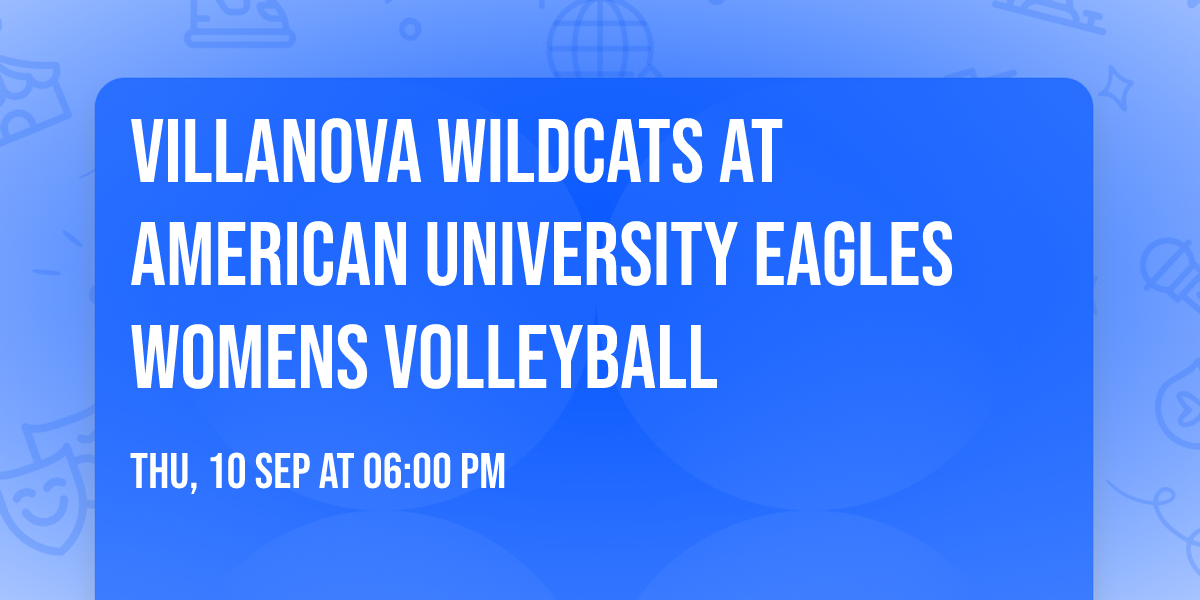 Villanova Wildcats at American University Eagles Womens Volleyball