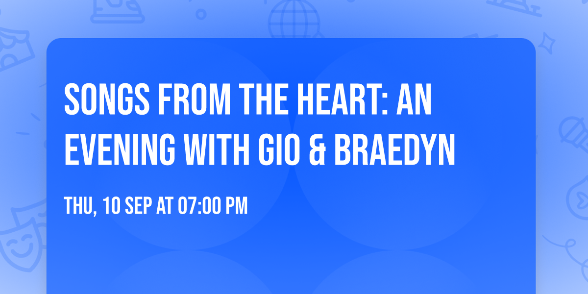 Songs from the Heart: An Evening with Gio & Braedyn