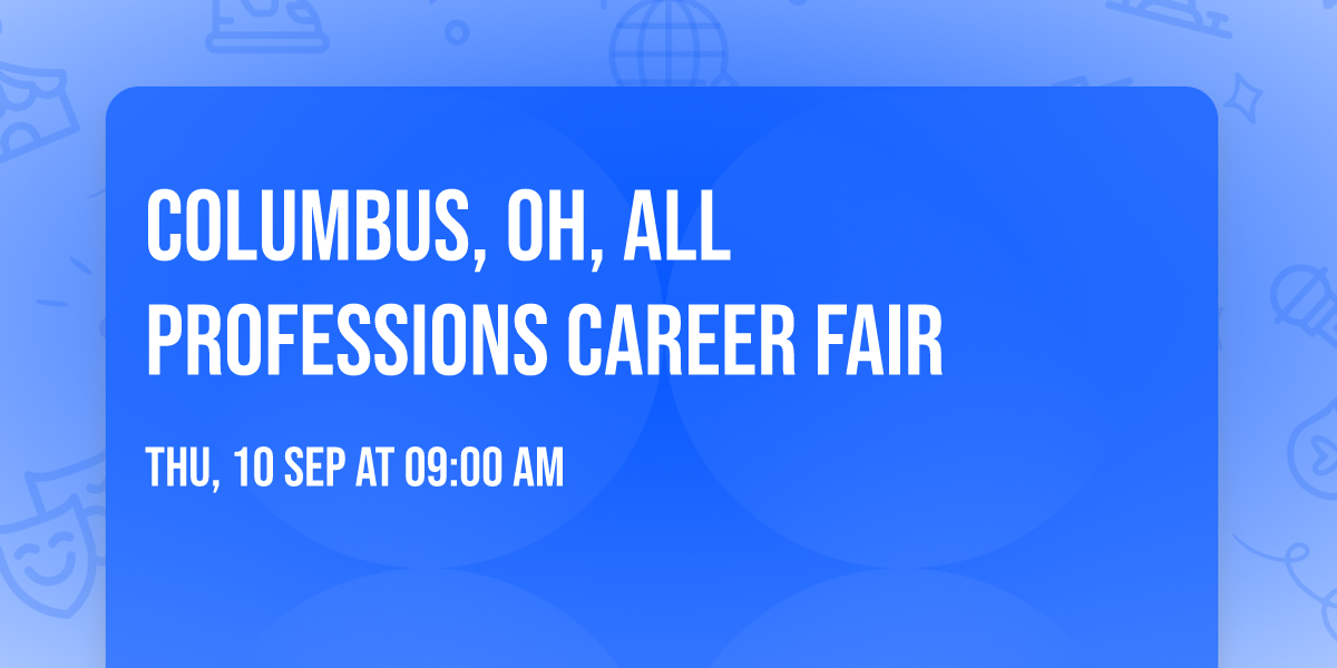 COLUMBUS, OH, ALL PROFESSIONS CAREER FAIR