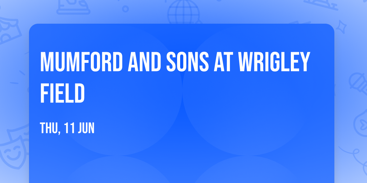 Mumford and Sons at Wrigley Field