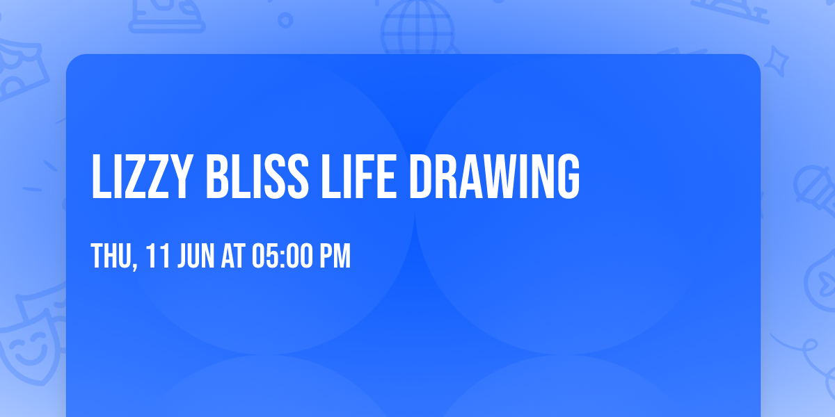 Lizzy Bliss Life Drawing