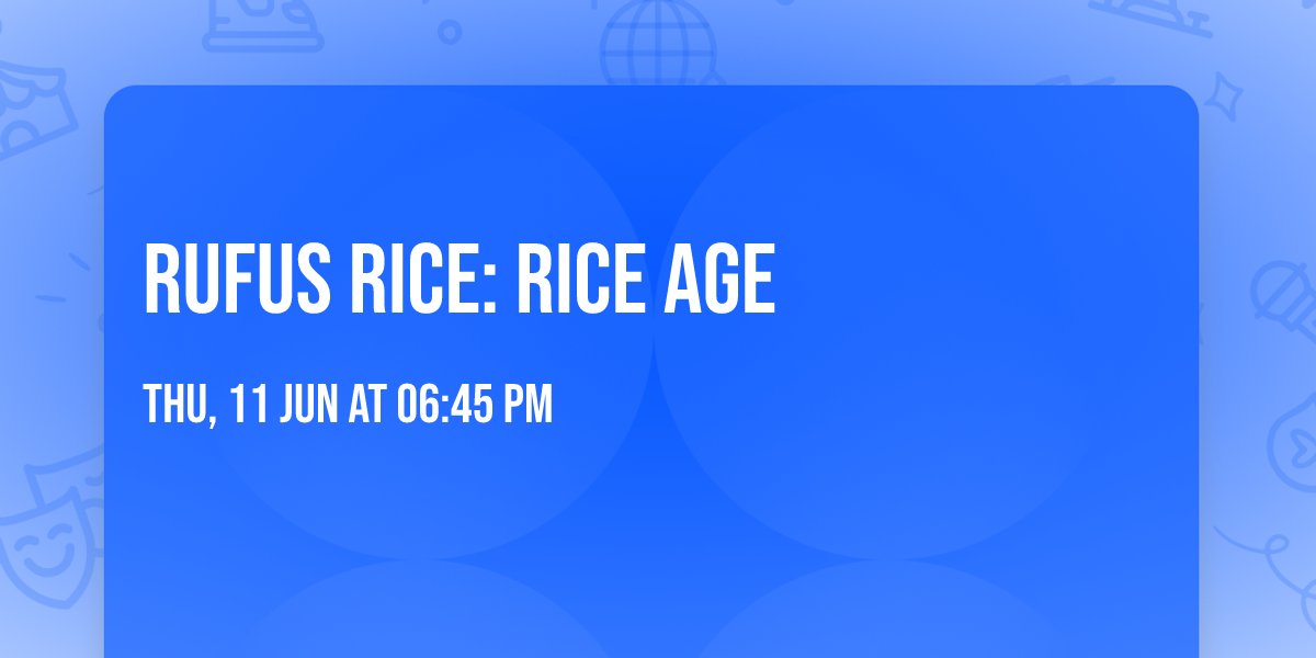Rufus Rice: Rice Age