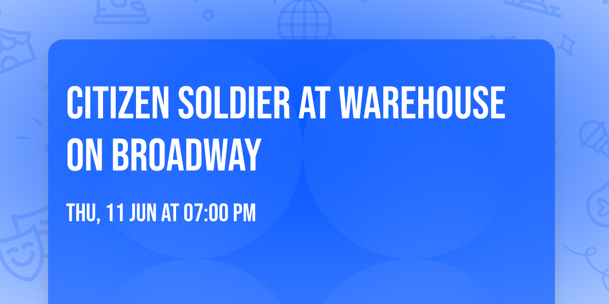 Citizen Soldier at Warehouse On Broadway