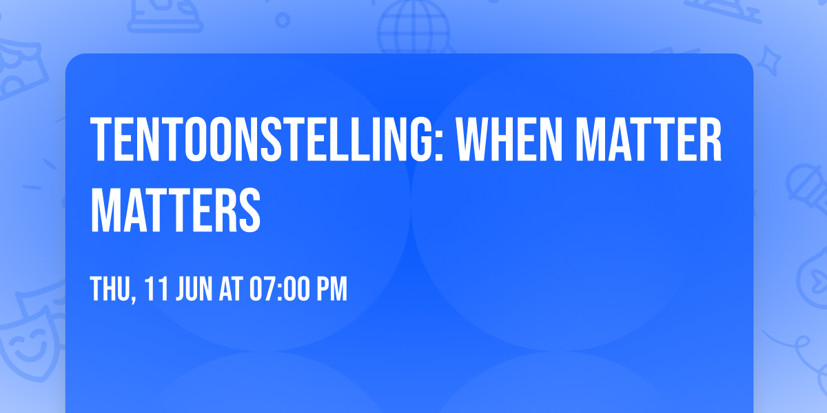 Tentoonstelling: When Matter Matters