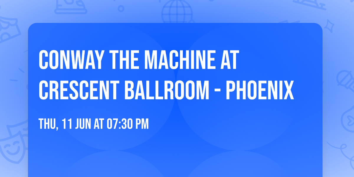 Conway The Machine at Crescent Ballroom - Phoenix