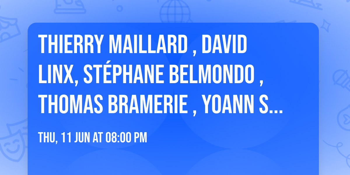 Thierry Maillard , David Linx, St\u00e9phane Belmondo ,Thomas Bramerie , Yoann Schmidt 