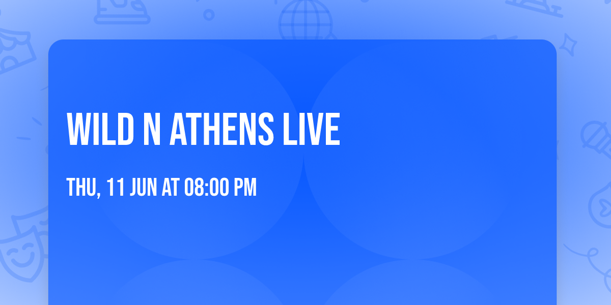 WILD N ATHENS LIVE