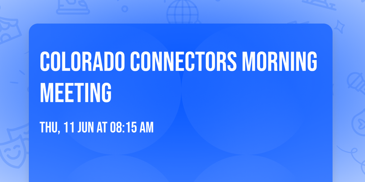 Colorado Connectors  Morning Meeting 