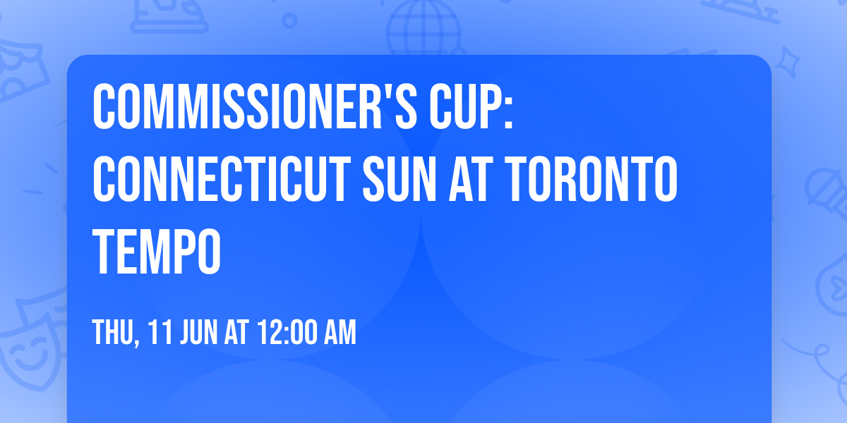 Commissioner's Cup: Connecticut Sun at Toronto Tempo