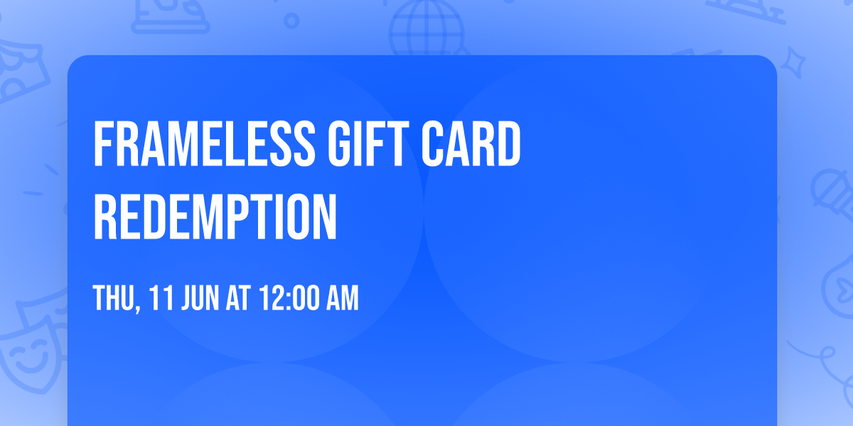 Frameless Gift Card Redemption