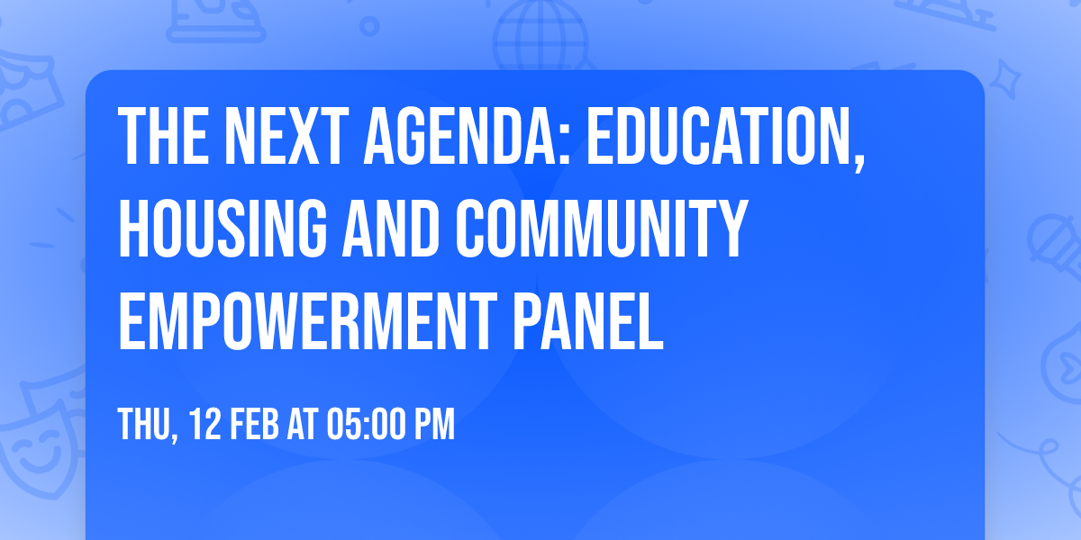 The NExT Agenda: Education, Housing and Community Empowerment Panel