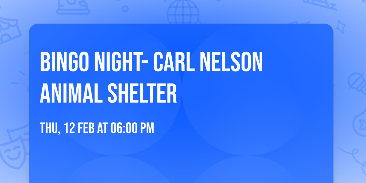 Bingo Night- Carl Nelson Animal Shelter