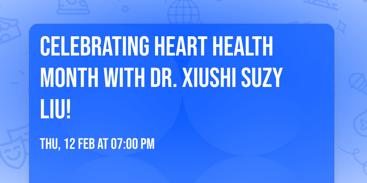 \u2764\ufe0f Celebrating Heart Health Month with Dr. Xiushi Suzy Liu! \u2764\ufe0f