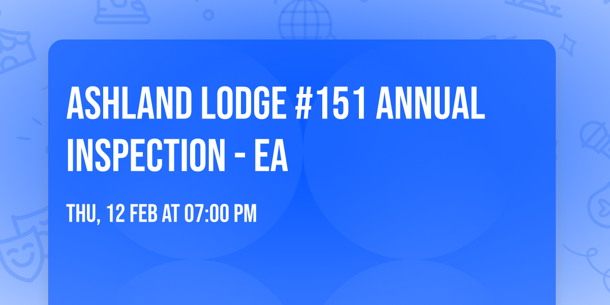 Ashland Lodge #151 Annual Inspection - EA