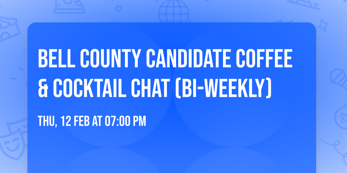 Bell County Candidate Coffee & Cocktail Chat (Bi-Weekly)