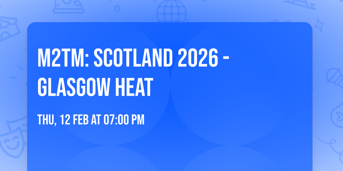 M2TM: Scotland 2026 - Glasgow Heat