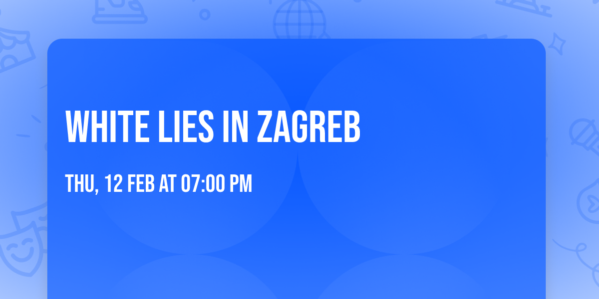 White Lies in Zagreb