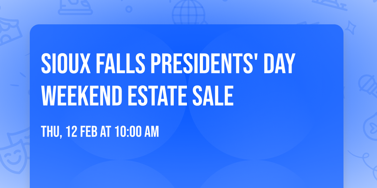 Sioux Falls Presidents' Day Weekend Estate Sale
