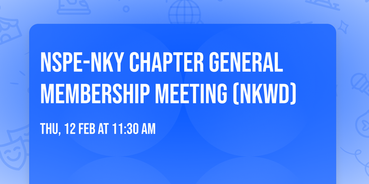 NSPE-NKY Chapter General Membership Meeting (NKWD)