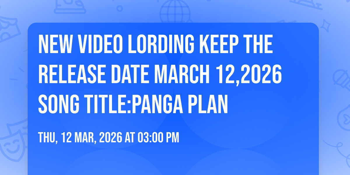 New video lording keep the release date march 12,2026 song title:panga ...