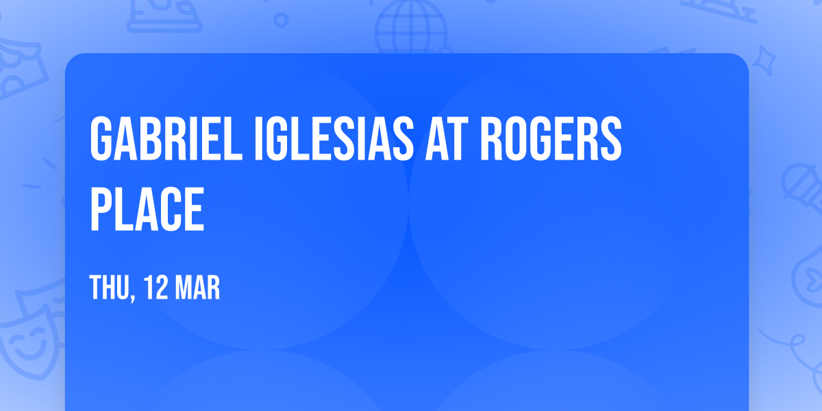 Gabriel Iglesias at Rogers Place