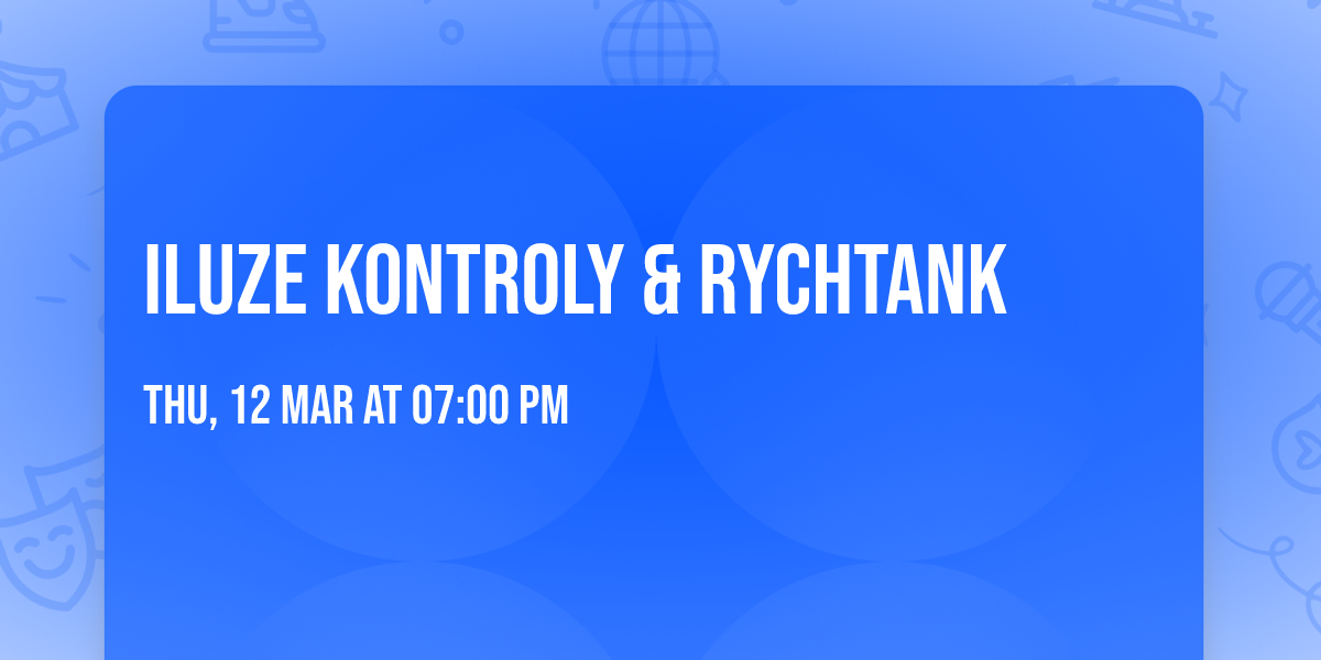 ILUZE KONTROLY & RYCHTANK