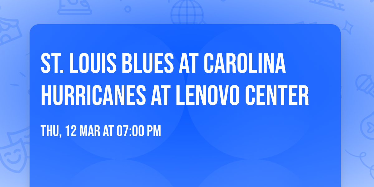 St. Louis Blues at Carolina Hurricanes at Lenovo Center