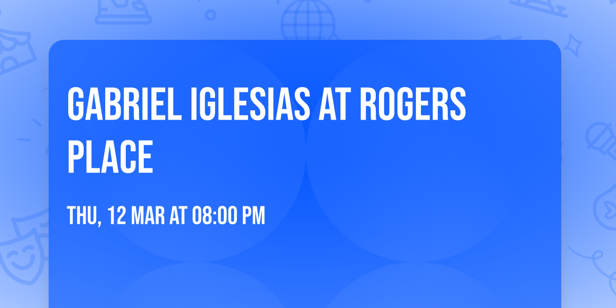 Gabriel Iglesias at Rogers Place