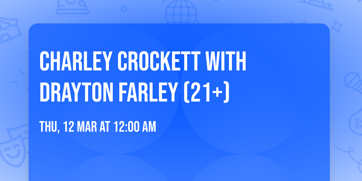 Charley Crockett with Drayton Farley (21+)