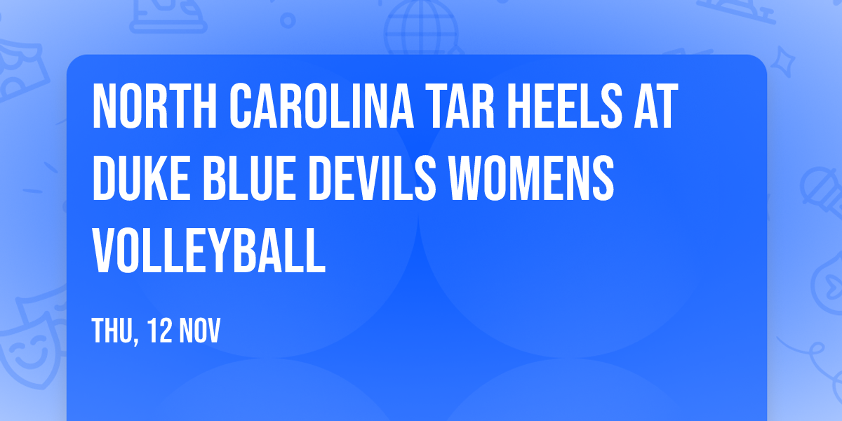 North Carolina Tar Heels at Duke Blue Devils Womens Volleyball