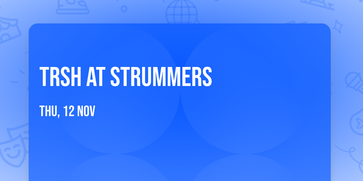 TRSH at Strummers