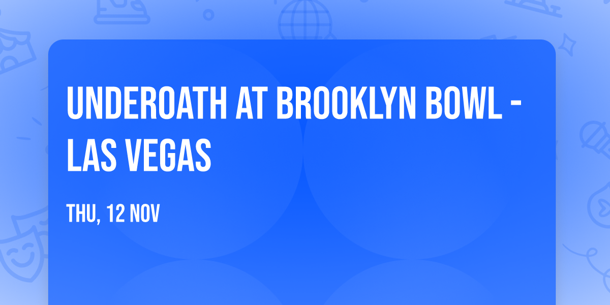 Underoath at Brooklyn Bowl - Las Vegas