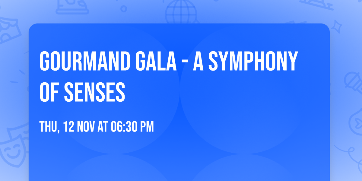 Gourmand Gala - A Symphony of Senses