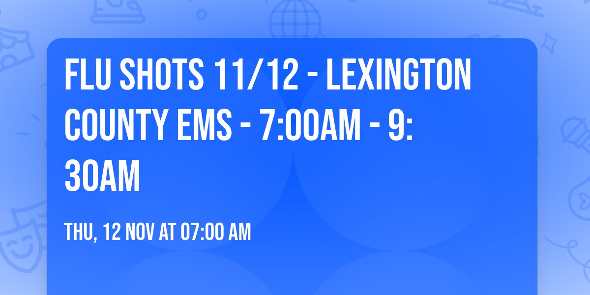 Flu Shots 11\/12 -  Lexington County EMS - 7:00am - 9:30am