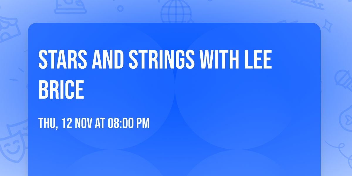 Stars and Strings with Lee Brice