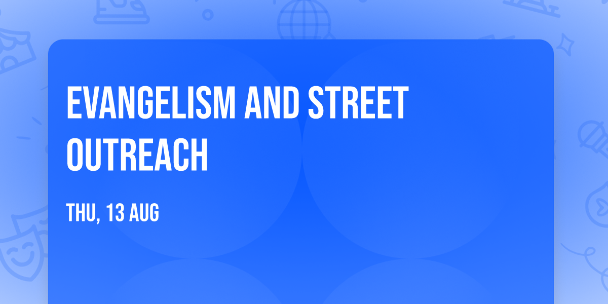 Evangelism And Street Outreach