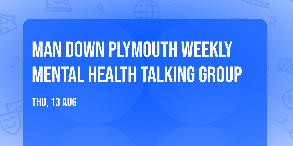 Man Down Plymouth weekly mental health talking group