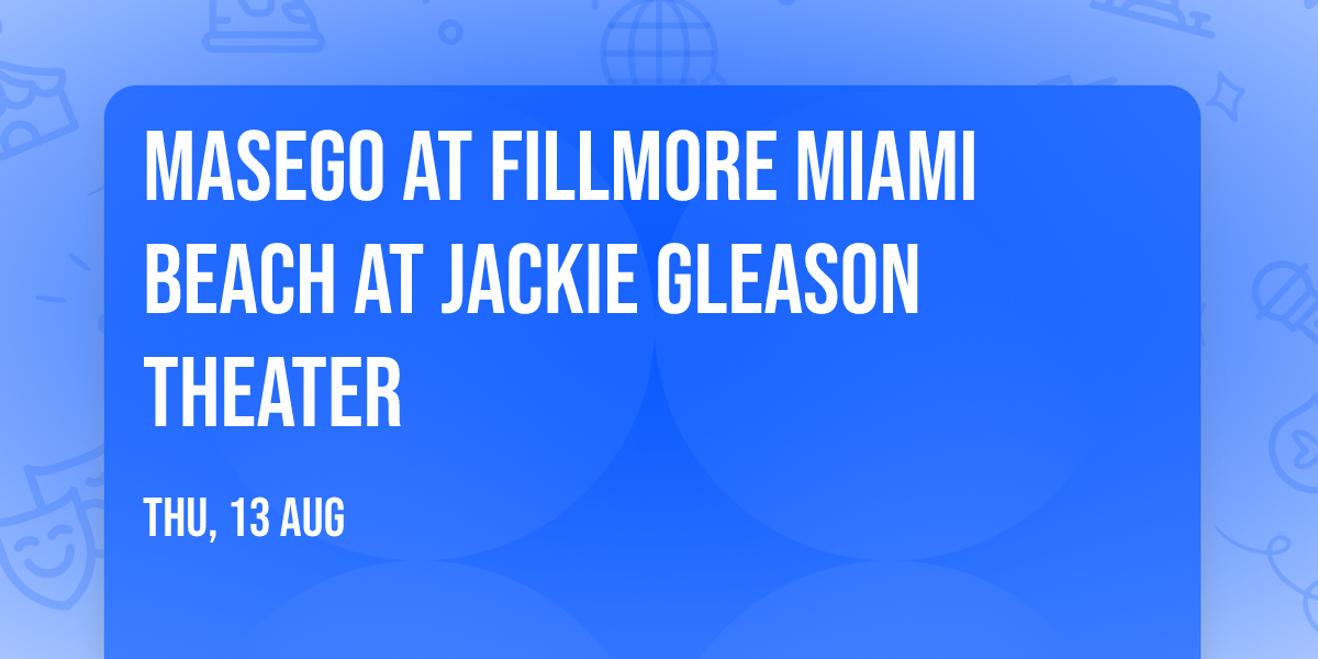 Masego at Fillmore Miami Beach at Jackie Gleason Theater